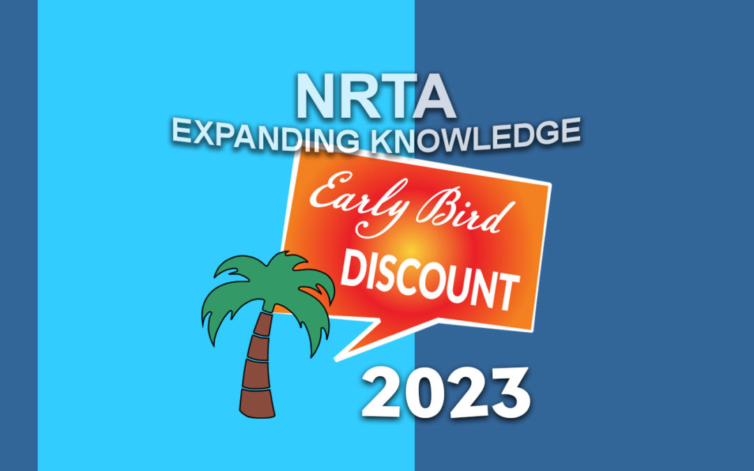 Early Birds SAVE! NRTA Conference 2023 Registration is Open!