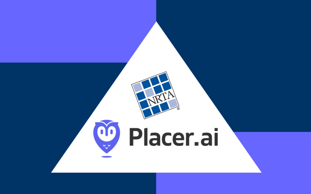 NRTA and Partner Placer.ai Announce Valuable New Membership Benefit to Elevate Your Property Insights!