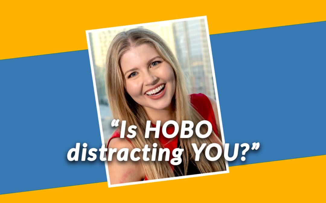 Forget about FOMO and Consider if HOBO is the culprit